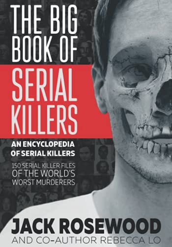 The Big Book Of Serial Killers Jack Rosewood