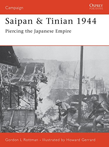 Saipan Tinian 1944 Piercing The Japanese Empire Gordon L Rottman