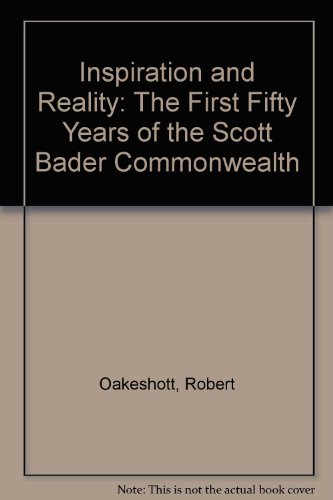 Inspiration Reality The First Fifty Years Of The Scott Bader Commonwealth Robert Oakeshott