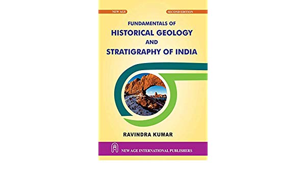 Fundamentals Of Historical Geology And Stratigraphy Of India Ravindra Kumar