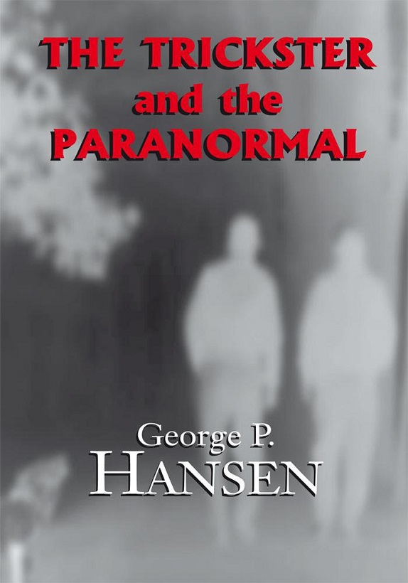 The Trickster And The Paranormal George P Hansen