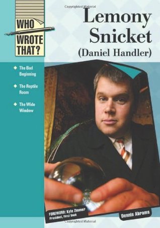 Lemony Snicket Daniel Handler Who Wrote That Dennis Abrams