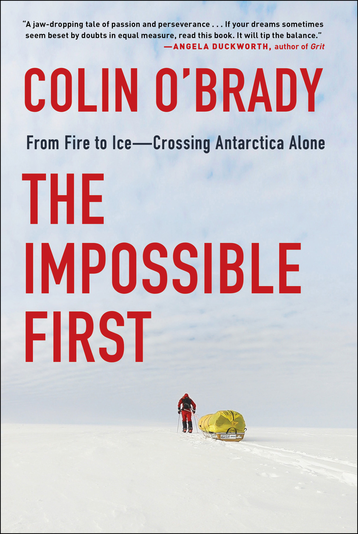 The Impossible First From Fire To Icecrossing Antarctica Alone Retail Colin Obrady
