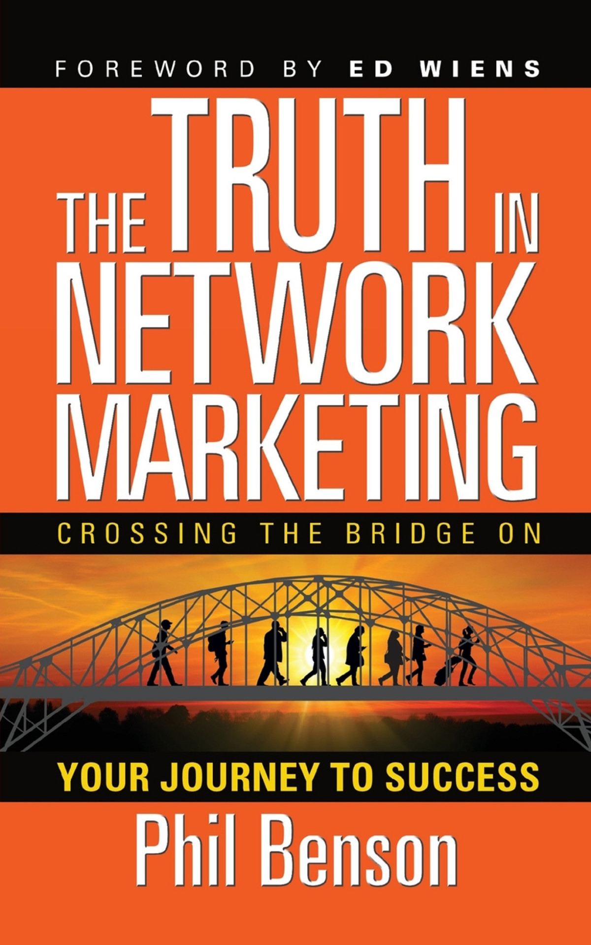 The Truth In Network Marketing Crossing The Bridge On Your Journey To Success Retail Phil Benson