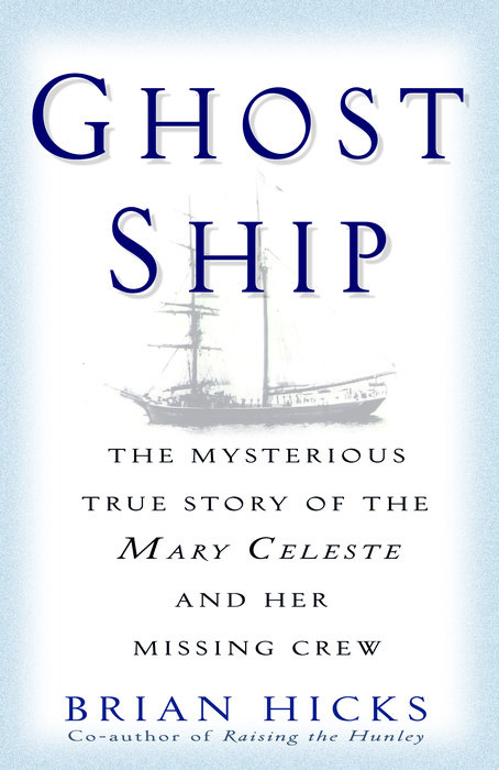 Ghost Ship The Mysterious True Story Of The Mary Celeste And Her Missing Crew Reprint Edition Retail Brian Hicks