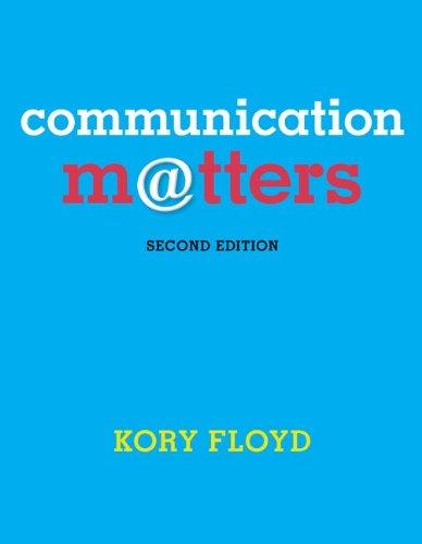 Communication Matters 2nd Edition Kory Floyd