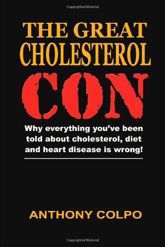 The Great Cholesterol Con Anthony Colpo