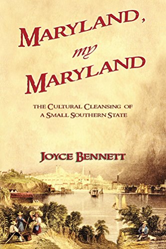 Maryland My Maryland The Cultural Cleansing Of A Small Southern State Joyce Bennett