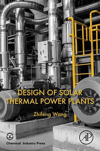 Design Of Solar Thermal Power Plants 1st Edition 2019 Zhifeng Wang
