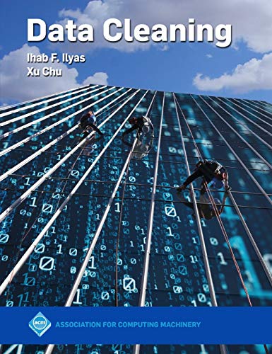 Data Cleaning Ihab F Ilyas And Xu Chu