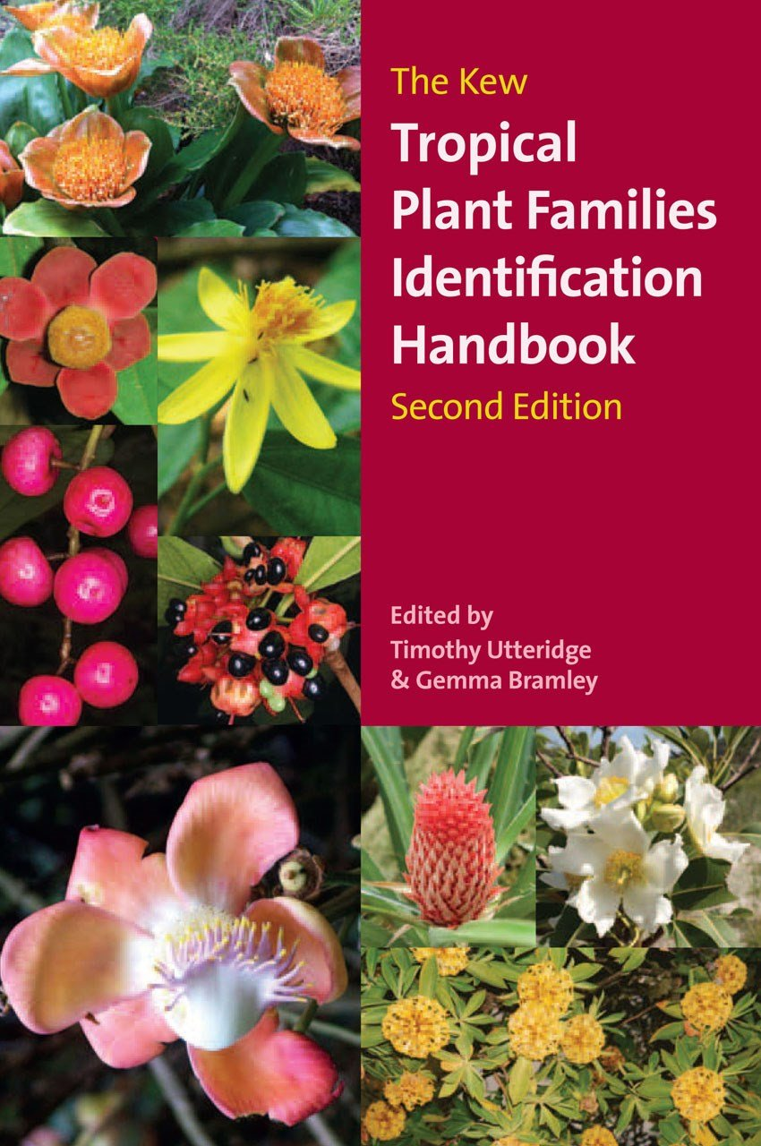 The Kew Tropical Plant Families Identification Handbook 2nd Edition Timothy M A Utteridge