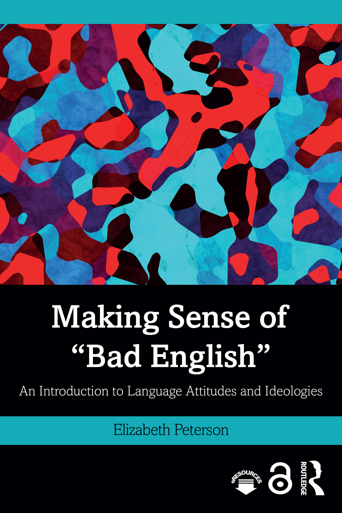 Making Sense Of Bad English An Introduction To Language Attitudes And Ideologies Retail Elizabeth Peterson