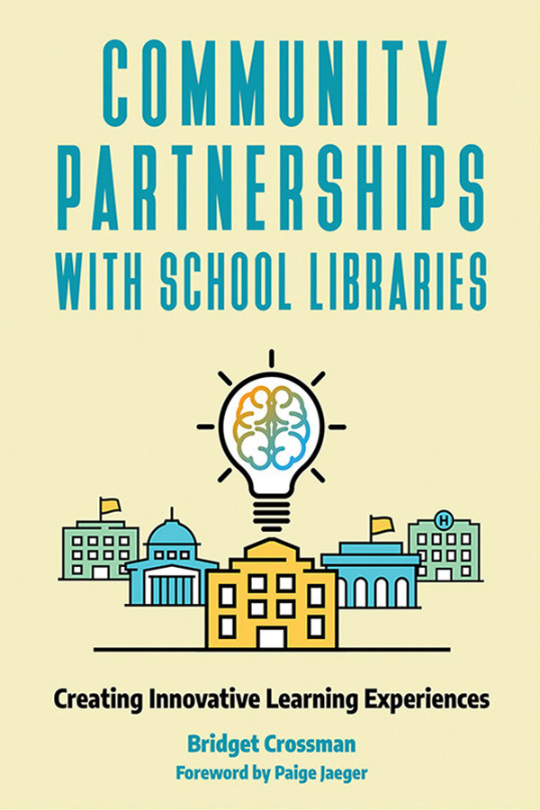Community Partnerships With School Libraries Creating Innovative Learning Experiences Retail Bridget Crossman