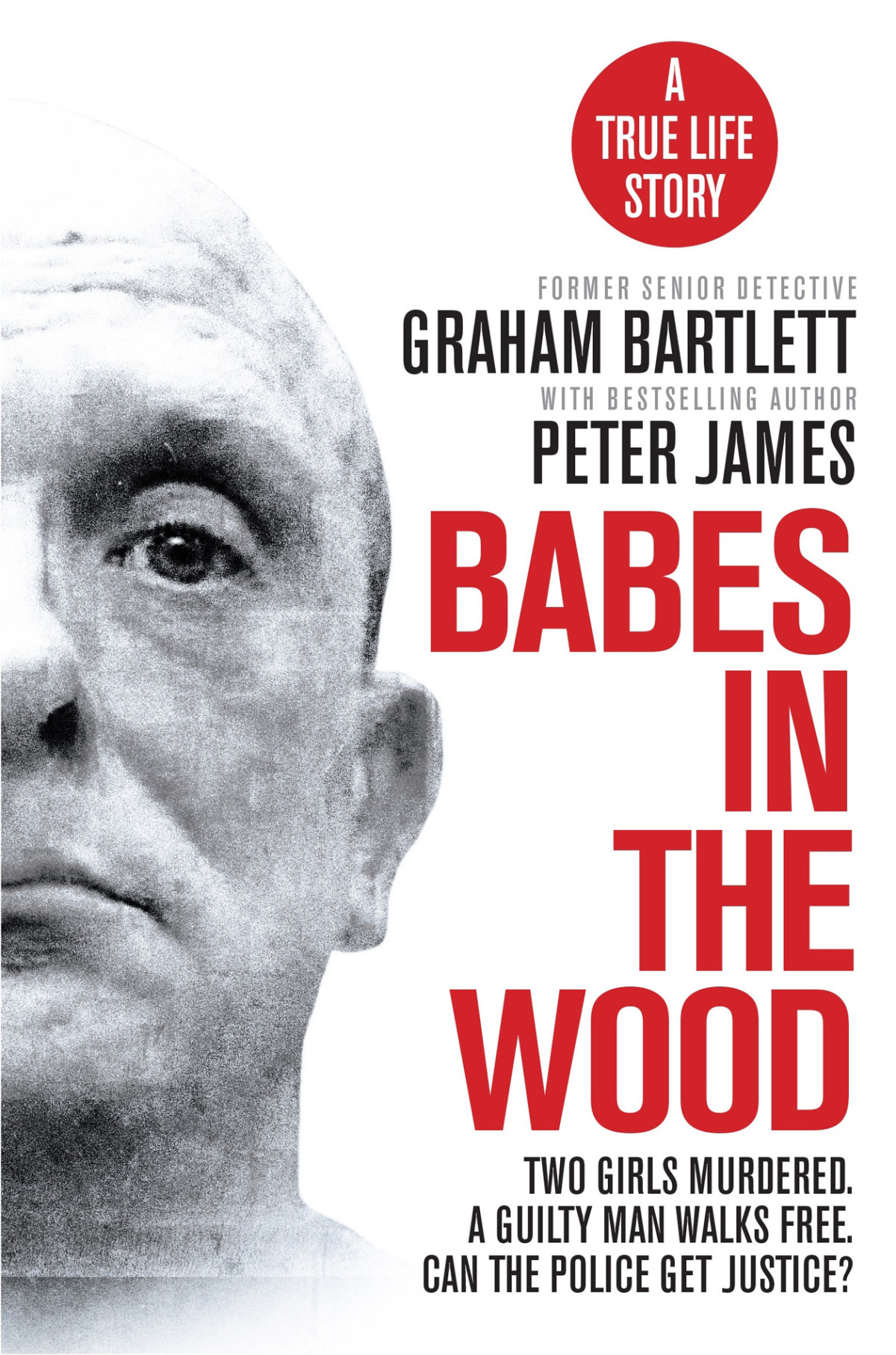 Babes In The Wood Two Girls Murdered A Guilty Man Walks Free Can The Police Get Justice Retail Graham Bartlett