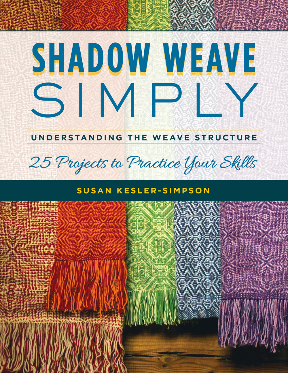 Shadow Weave Simply Understanding The Weave Structure 25 Projects To Practice Your Skills Retail Susan Keslersimpson