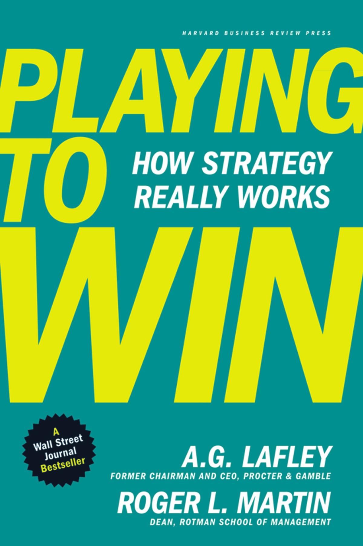 Playing To Win How Strategy Really Works 1st Edition Ag Lafley Roger L Martin