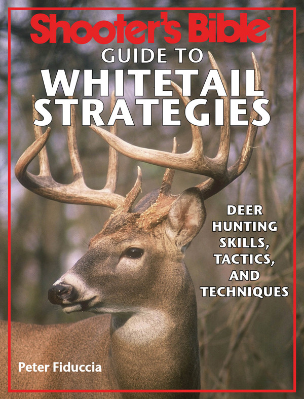 Shooters Bible Guide To Whitetail Strategies Deer Hunting Skills Tactics And Techniques Retail Peter J Fiduccia