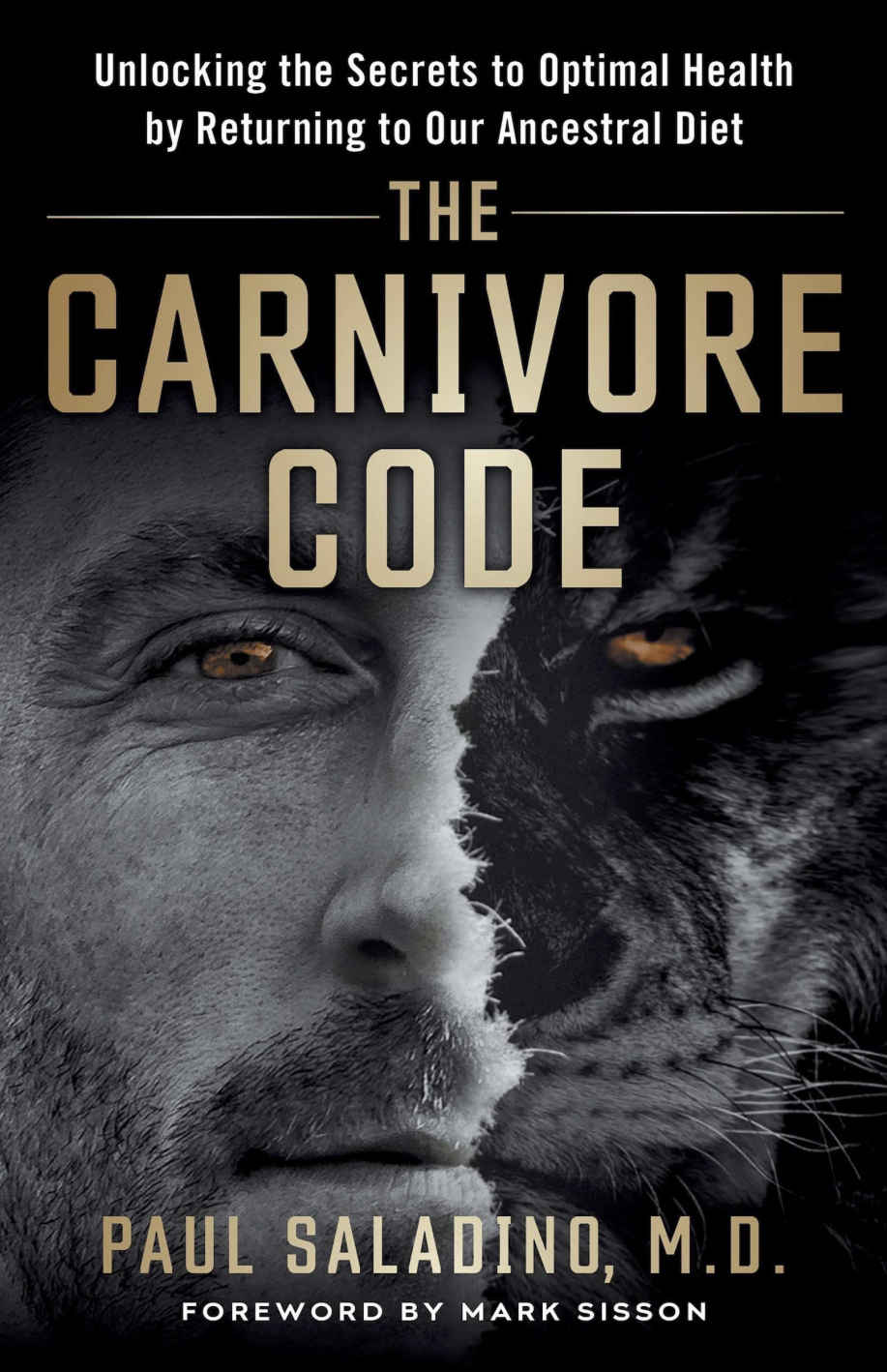 The Carnivore Code Unlocking The Secrets To Optimal Health By Returning To Our Ancestral Diet Retail Paul Saladino