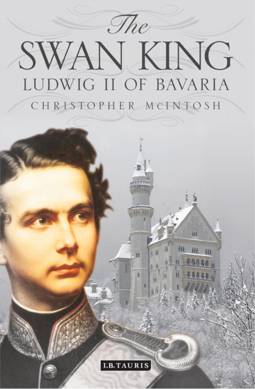 The Swan King Ludwig Ii Of Bavaria Retail Christopher Mcintosh