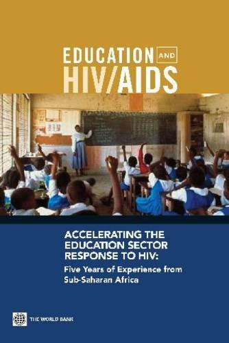 Accelerating The Education Sector Response To Hiv Five Years Of Experience From Subsaharan Africa Donald Bundy