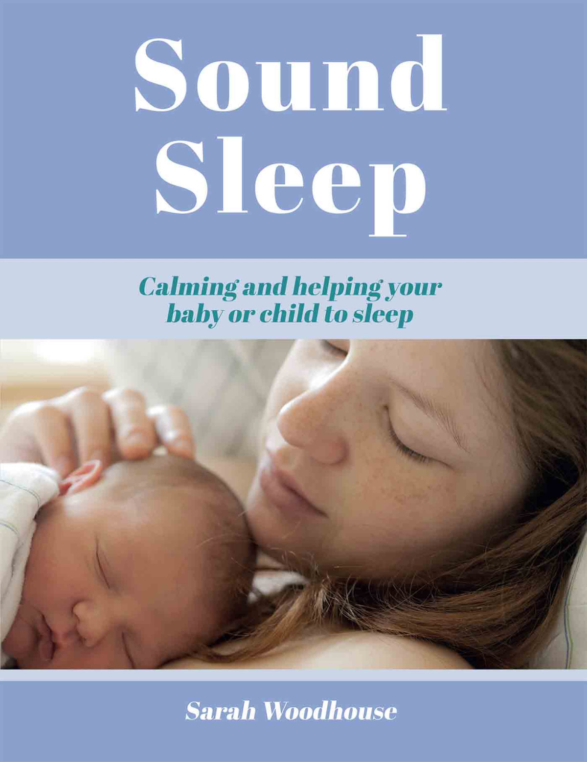 Sound Sleep Calming And Helping Your Baby Or Child To Sleep Retail Sarah Woodhouse