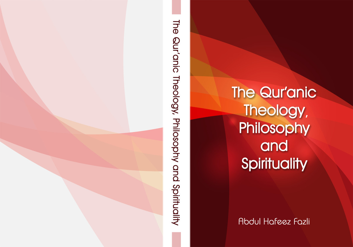 The Quranic Theology Philosophy And Spirituality 3rd Abdul Hafeez Fzli