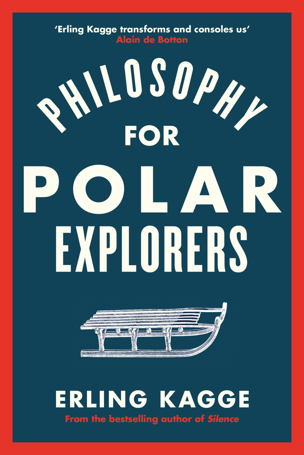 Philosophy For Polar Explorers Retail Erling Kagge