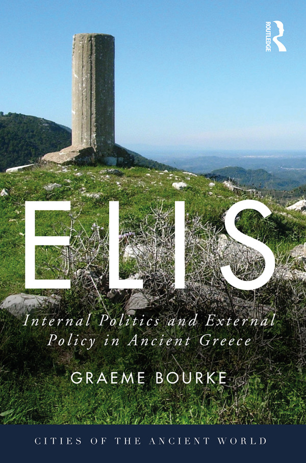 Elis Internal Politics And External Policy In Ancient Greece Retail Graeme Bourke