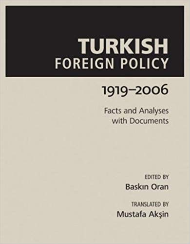 Turkish Foreign Policy 19192006 Facts And Analyses With Documents Baskn Oran