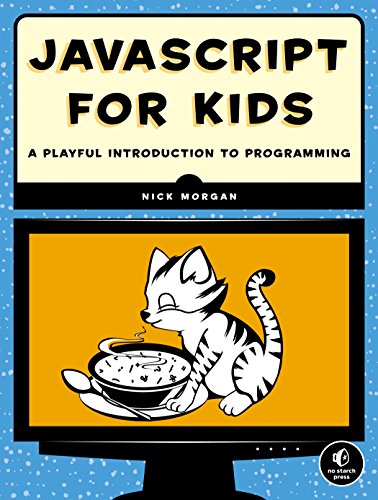 Javascript For Kids A Playful Introduction To Programming Nick Morgan