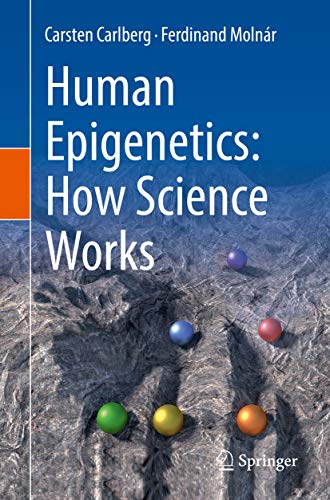 Human Epigenetics How Science Works Carsten Carlberg Ferdinand Molnr