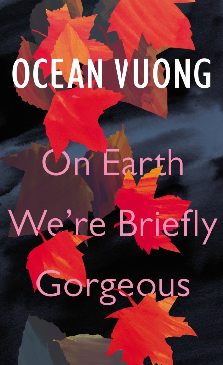 On Earth Were Briefly Gorgeous Ocean Vuong