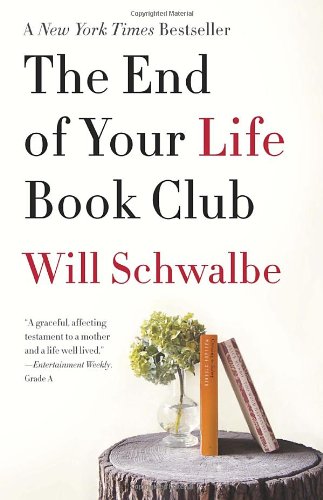 The End Of Your Life Book Club Will Schwalbe