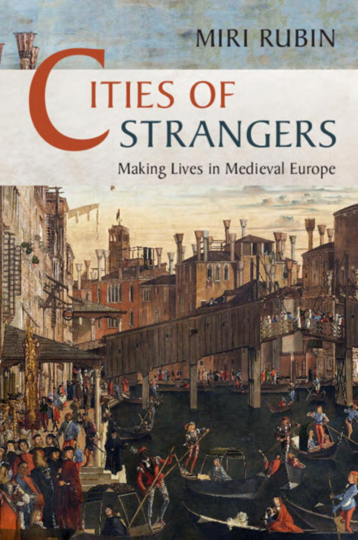 Cities Of Strangers Making Lives In Medieval Europe Miri Rubin