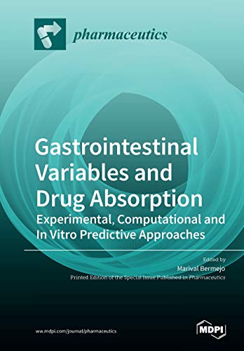 Gastrointestinal Variables And Drug Absorption Experimental Computational And In Vitro Predictive Approaches Marival Bermejo