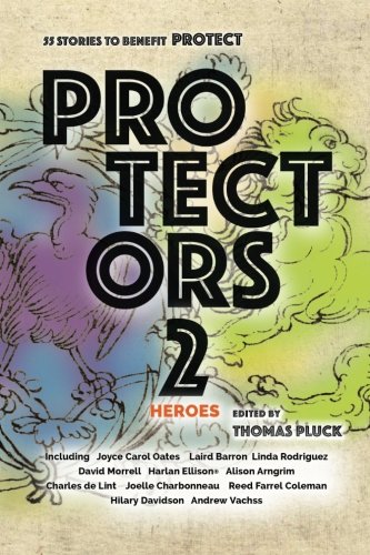 Protectors 2 Heroes Thomas Pluck Author Editor Clare Toohey