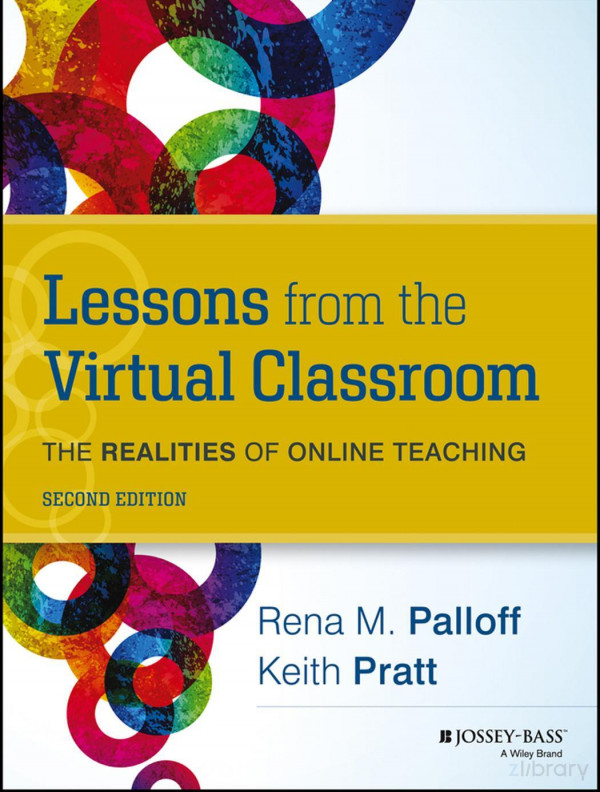 Lessons From The Virtual Classroom The Realities Of Online Teaching 2nd Rena M Palloff And Keith Pratt