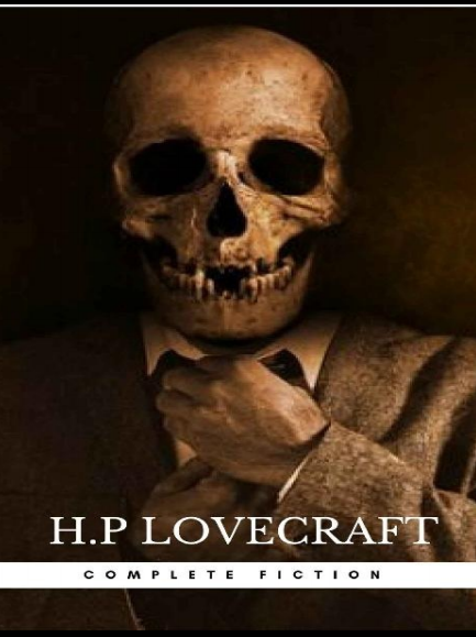 The Complete Fiction Of H P Lovecraft H P Lovecraft