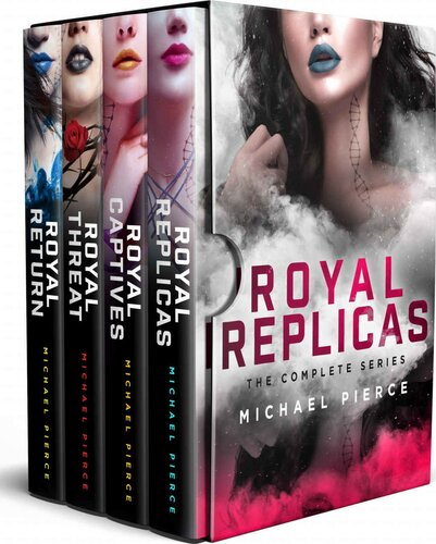 Royal Replicas The Complete Series Michael Pierce