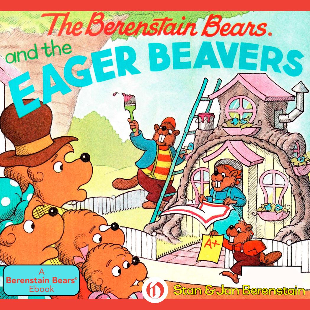 The Berenstain Bears And The Eager Beavers Stan Berenstain Jan Berenstain