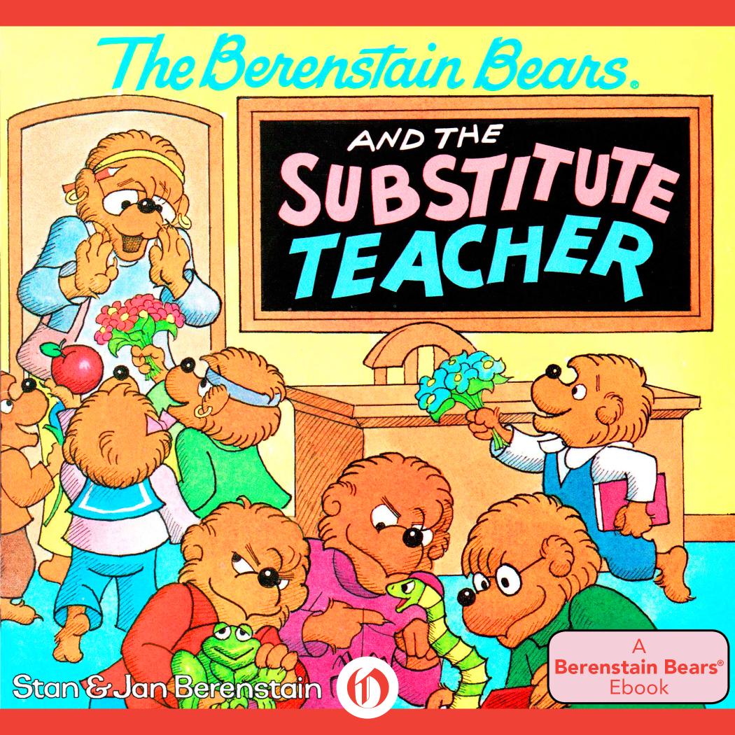The Berenstain Bears And The Substitute Teacher Stan Berenstain Jan Berenstain