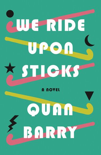 We Ride Upon Sticks Quan Barry