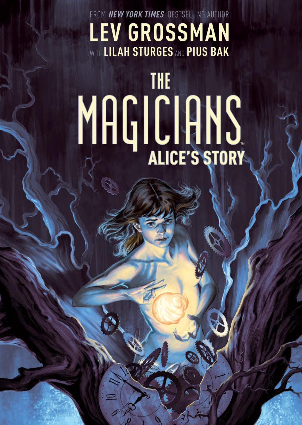 The Magicians Alices Story Lilah Sturges Lev Grossman Pius Bak