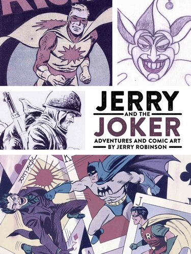 Jerry And The Joker Adventures And Comic Art Jerry Robinson