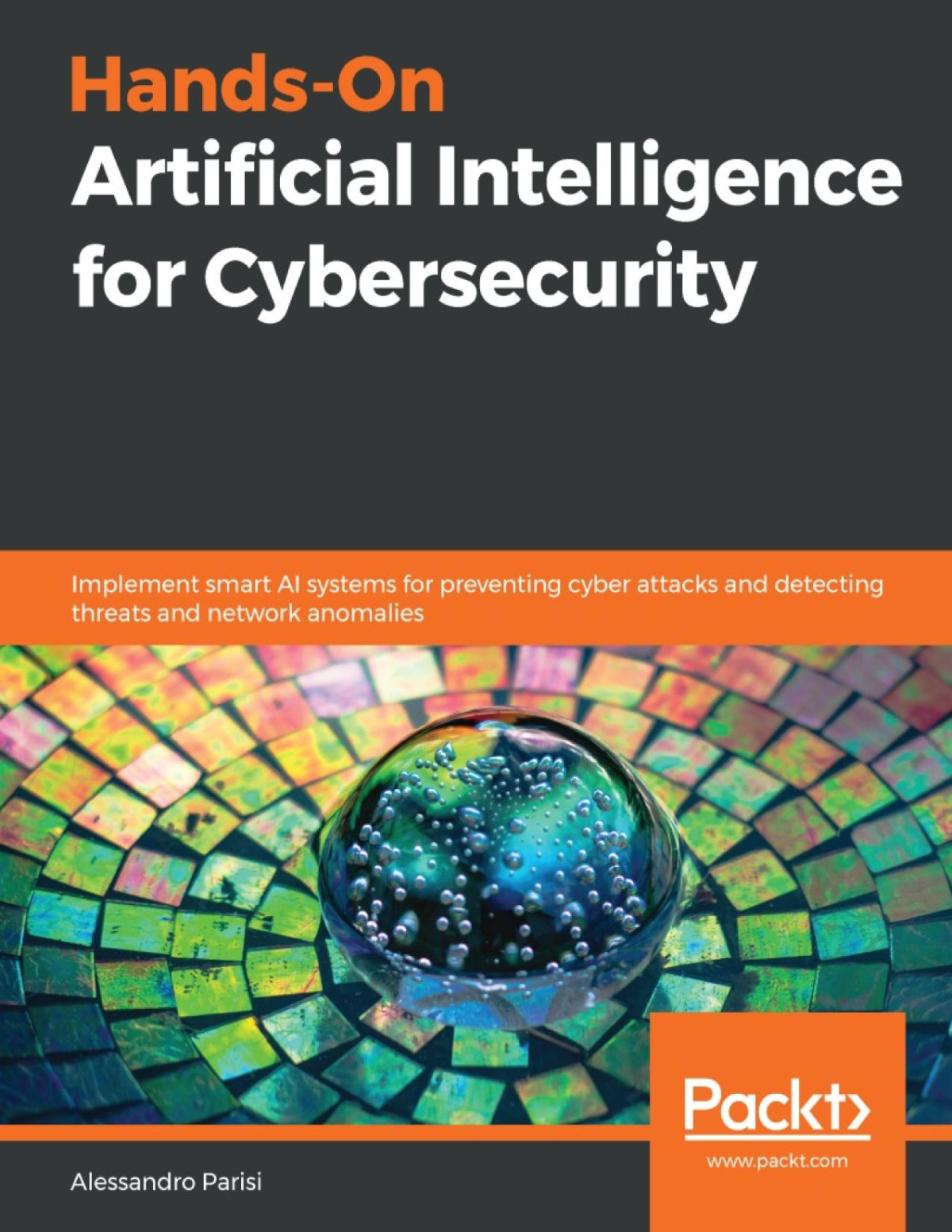 Handson Artificial Intelligence For Cybersecurity 1st Edition Alessandro Parisi