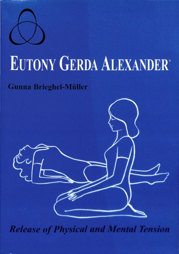 Eutony And Relaxation The Release Of Physical And Mental Tension Gunna Brieghelmuller