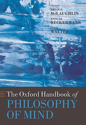 The Oxford Handbook Of Philosophy Of Mind Online Version Brian P Mclaughlin