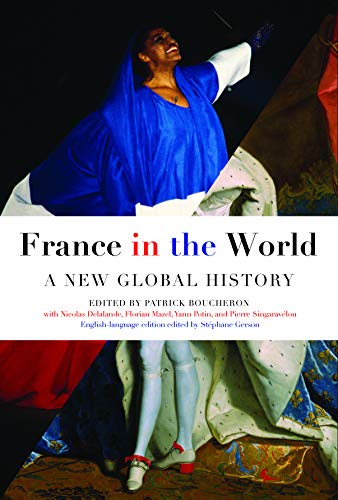 France In The World A New Global History Patrick Boucheron Stephane Gerson