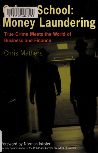 Crime School Money Laundering True Crime Meets The World Of Business And Finance Chris Mathers