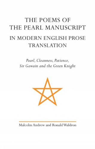The Poems Of The Pearl Manuscript In Modern English Prose Translation Pearl Cleanness Patience Sir Gawain And The Green Knight Malcolm Andrew